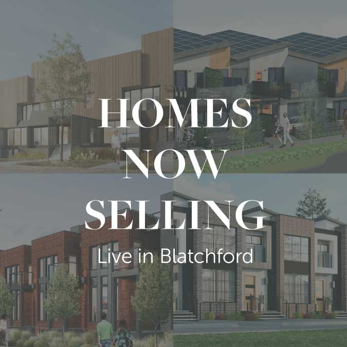 Be the first to experience the Blatchford lifestyle.
