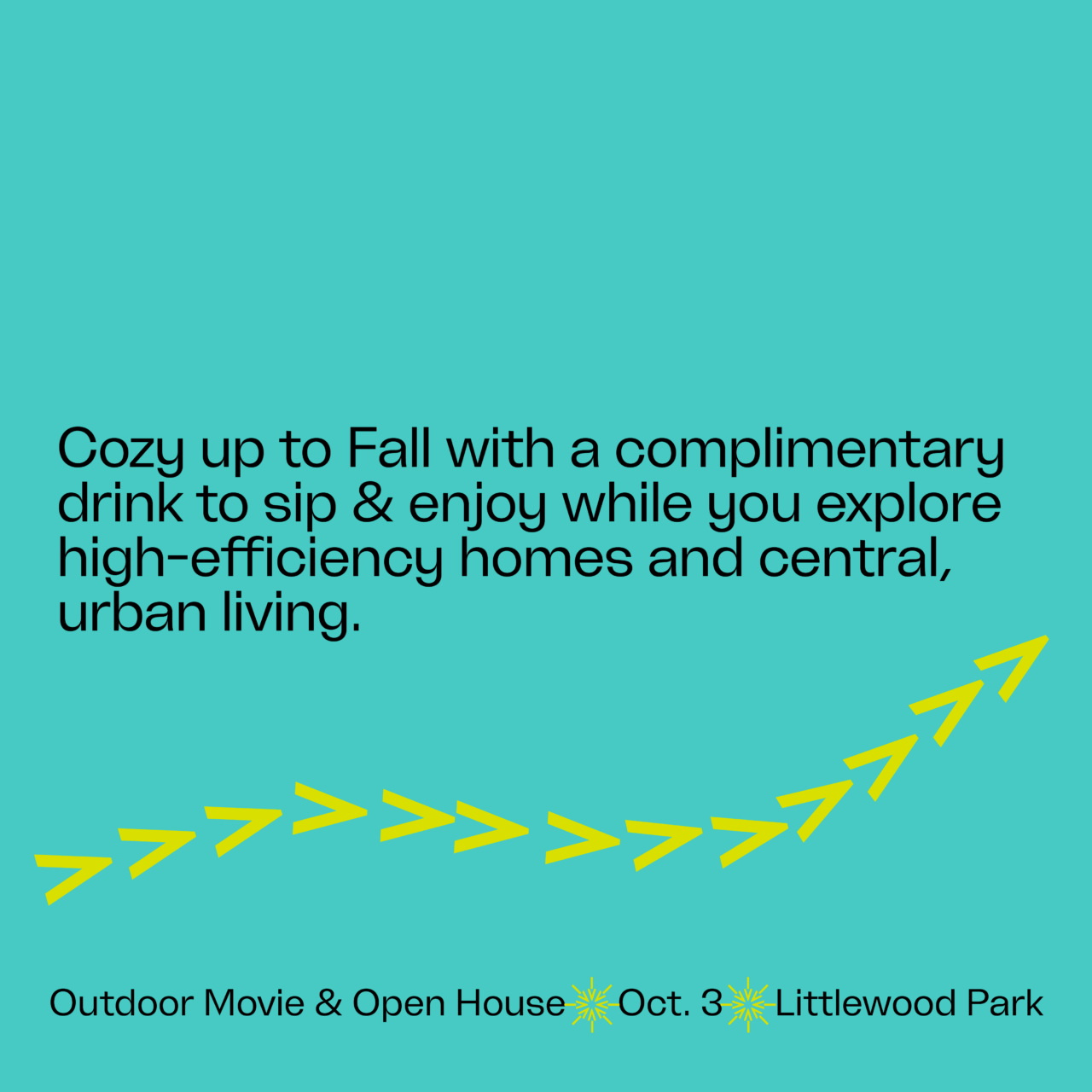 Cozy up to Fall with a complimentary drink to sip and enjoy while you explore high-efficiency homes and central, urban living.